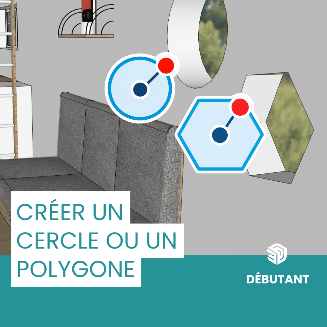 Tutoriel SketchUp débutant : créer un cercle ou un polygone