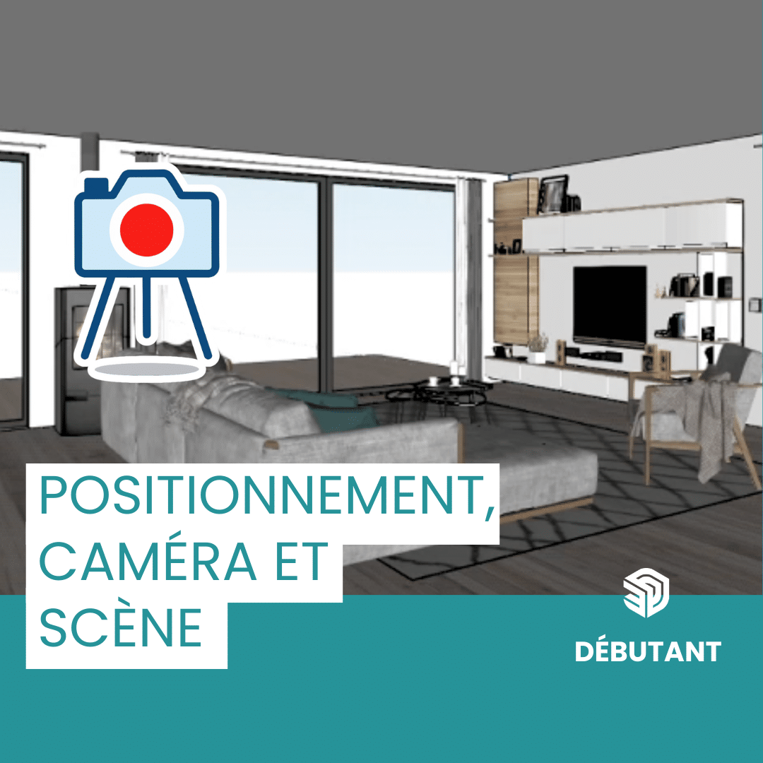 Tutoriel SketchUp débutant : caméra et scène